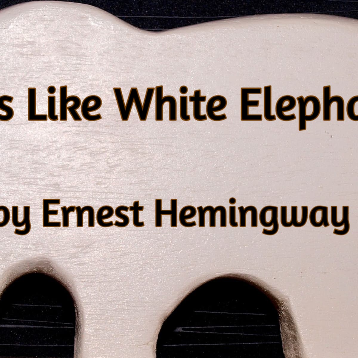 Summary and analysis of  hills like white elephants